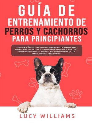 cover image of Guía de Entrenamiento de Perros y Cachorros Para Principiantes